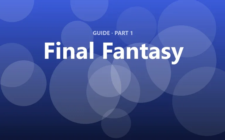 Final Fantasy: The complete beginner's guide