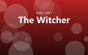 The Witcher: The complete beginner's guide