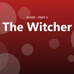 The Witcher: Best builds and pro tips for veterans